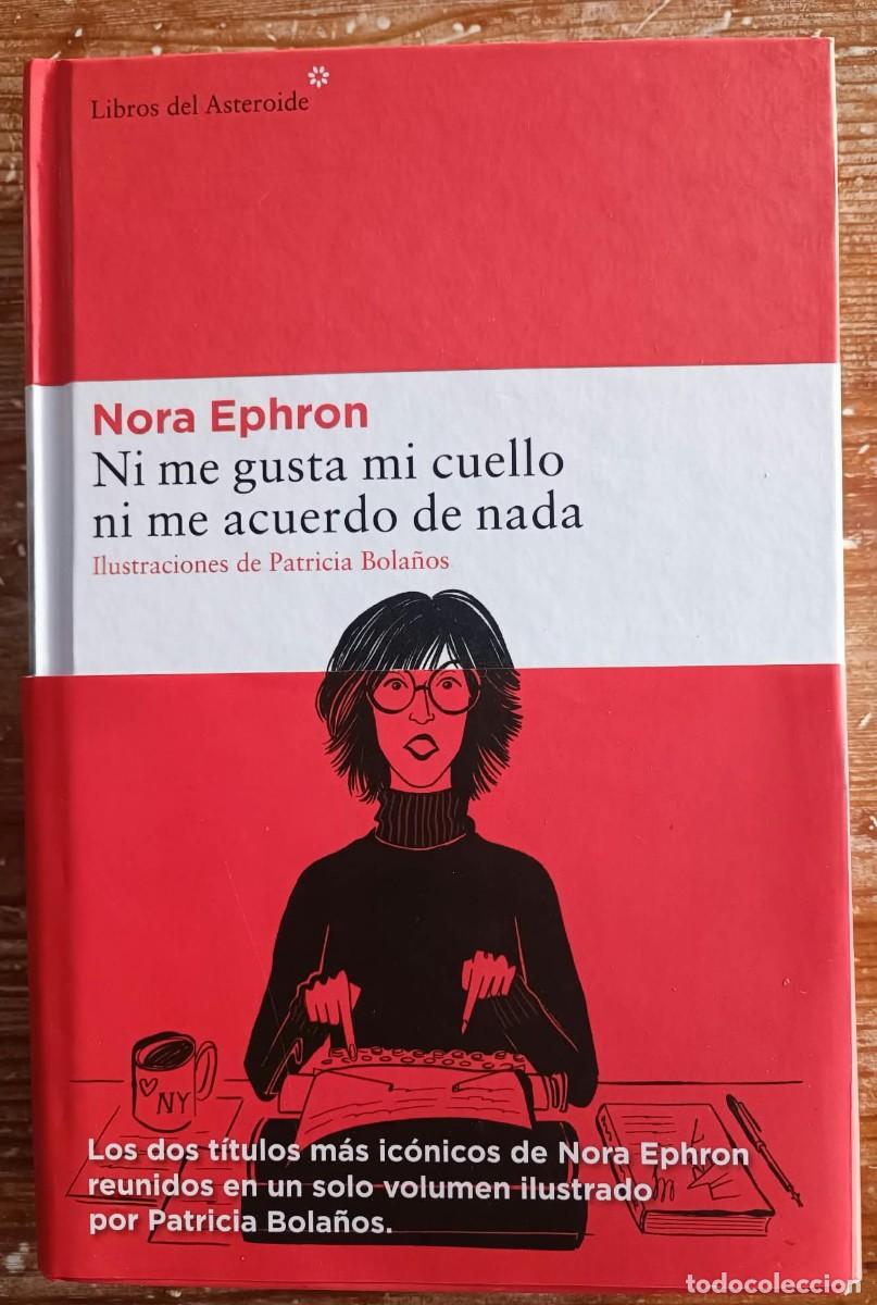 Libros de segunda mano: Nora Ephron: Ni me gusta mi cuello ni me acuerdo de nada