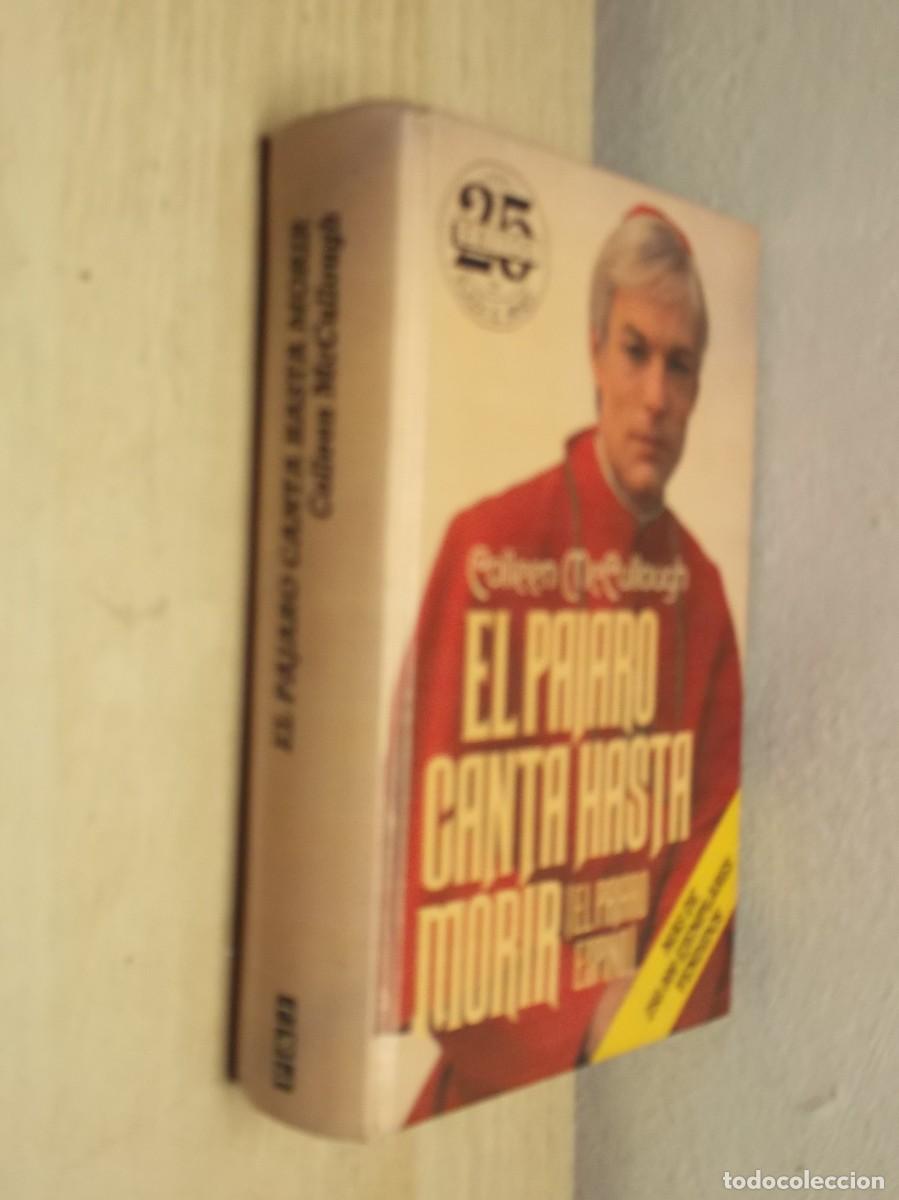 Libros de segunda mano: EL PAJARO CANTA HASTA MORIR.(El pajaro espino) Colleen McCullough TAPA DURA 1985