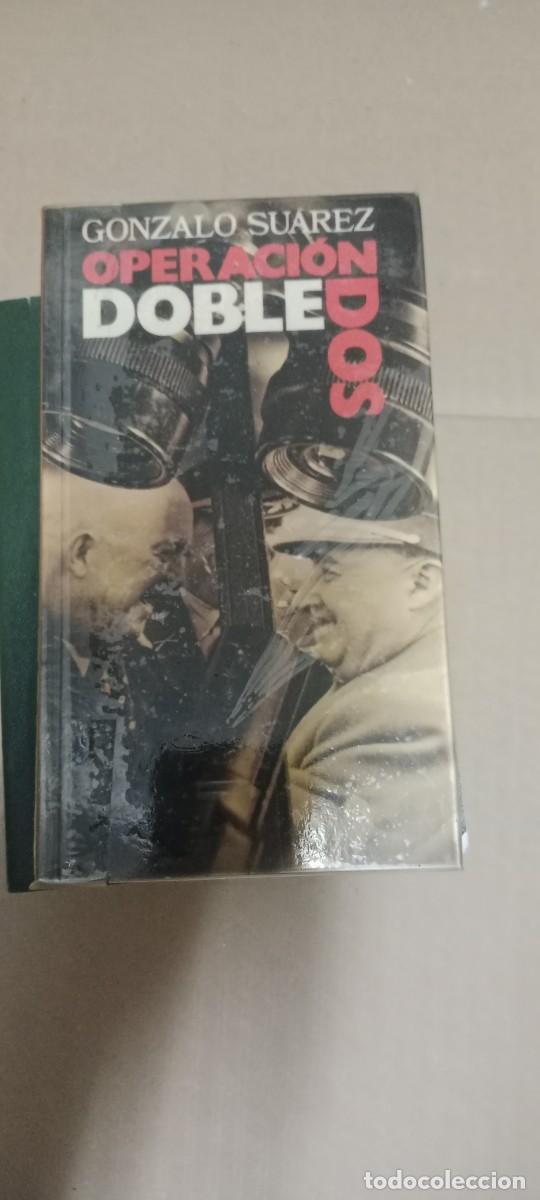 Libros de segunda mano: OPERACI&Oacute;N DOBLE DOS - SUAREZ, GONZALO LIBRO GG-RM