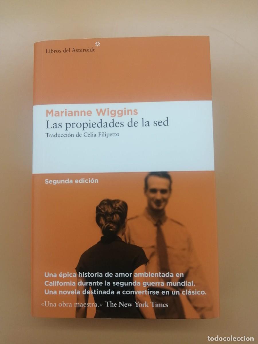 Libros de segunda mano: LAS PROPIEDADES DE LA SED, MARIANNA WIGGINS, LIBROS DEL ASTEROIDE