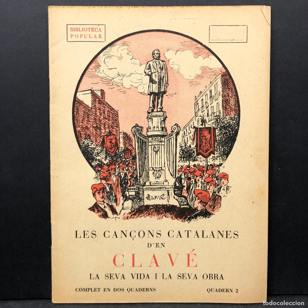 Libros de segunda mano: LES CA&Ccedil;ONS CATALANES D'EN CLAV&Eacute; - LA SEVA VIDA I LA SEVA OBRA - BIBLIOTECA POPULAR / 543