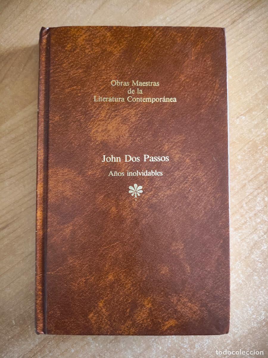 Gebrauchte B&uuml;cher: A&ntilde;os inolvidables - John Dos Passos - Seix Barral - Obras Maestras de la Literatura Contempor&aacute;nea