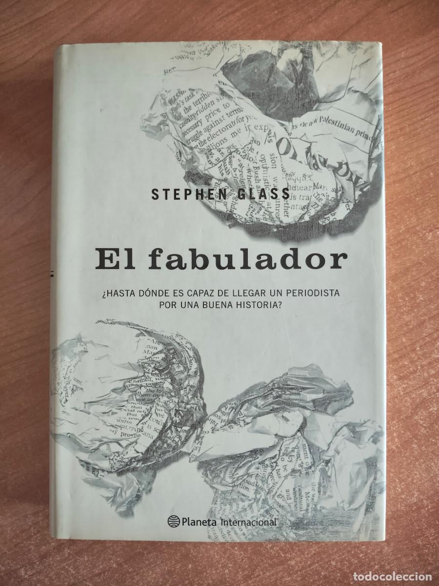 Libri di seconda mano: El fabulador - Stephen Glass - Editorial Planeta, 2003