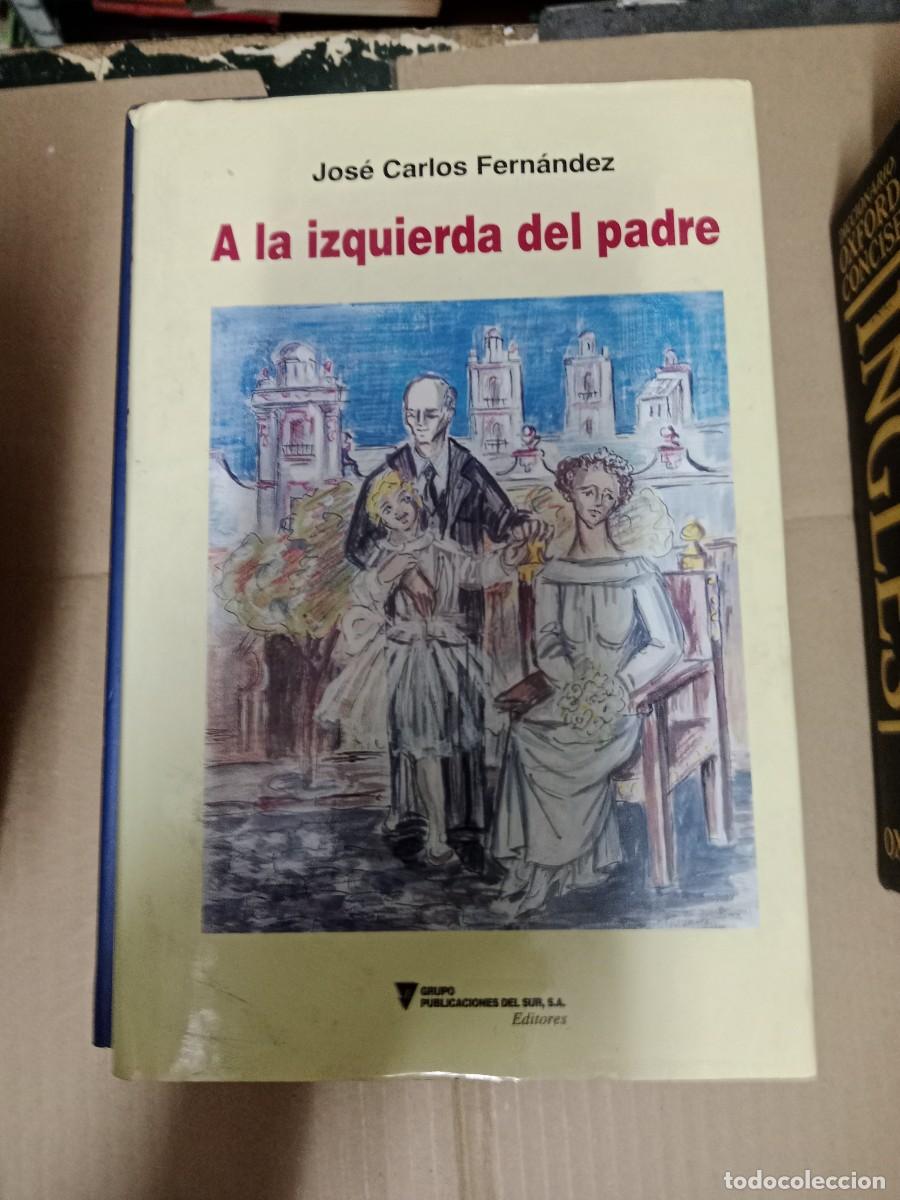 Libros de segunda mano: A LA IZQUIERDA DEL PADRE JOSE CARLOS FERNANDEZ LIBRO E-SHA
