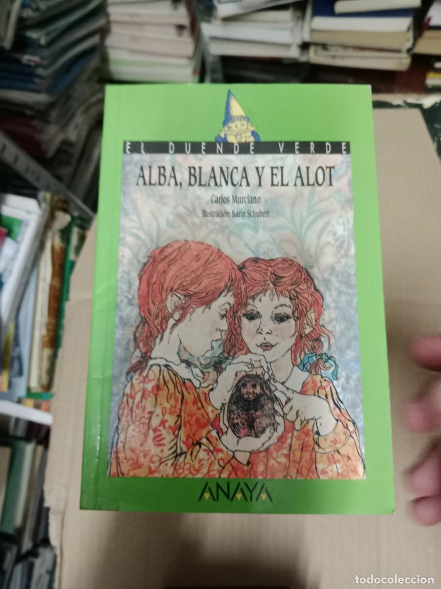 Libros de segunda mano: ALBA, BLANCA Y EL ALOT. CARLOS MURCIANO. ILUSTRACI&Oacute;N, KARIN SCHUBERT. COLEC. EL DUENDE V LIBRO E-SAN