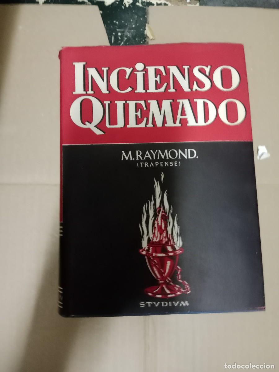 Libros de segunda mano: M. RAYMOND (TRAPENSE) INCIENSO QUEMADO. LA SAGA DE CITEAUX (&Eacute;POCA AMERICANA) LIBRO TOP-03
