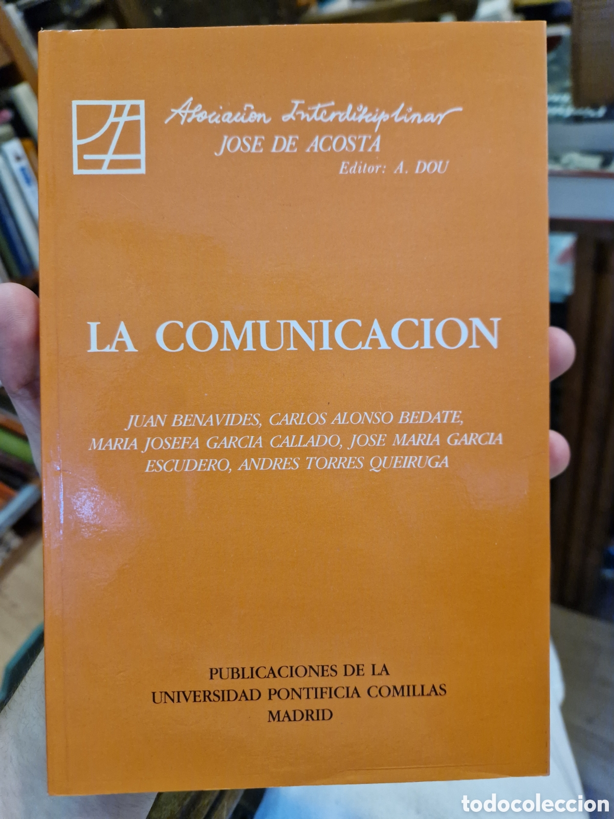 Second hand books: La COMUNICACI&Oacute;N / editor Alberto Don; ponentes Juan Benavides [et al.]