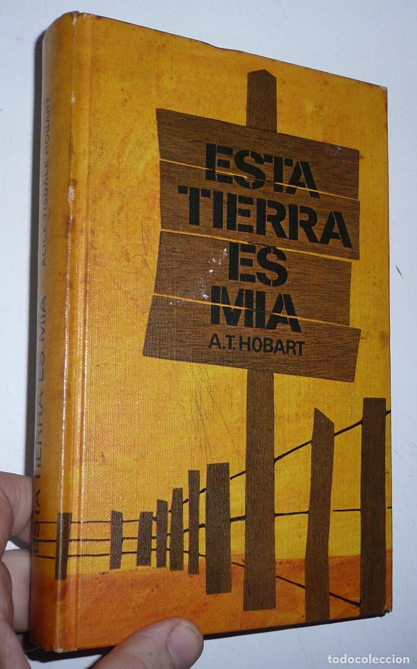 Libros de segunda mano: Esta tierra es m&iacute;a - Alice Tisdale Hobart (C&iacute;rculo de Lectores, 1969)