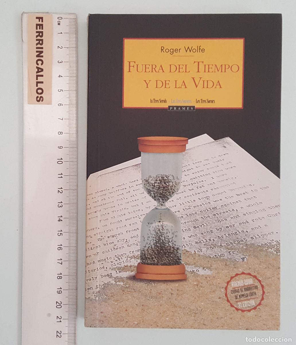 Libros de segunda mano: FUERA DEL TIEMPO Y DE LA VIDA, ROGER WOLFE, PREMIO NOVELA CORTA CIUDAD DE BARBASTRO 2000