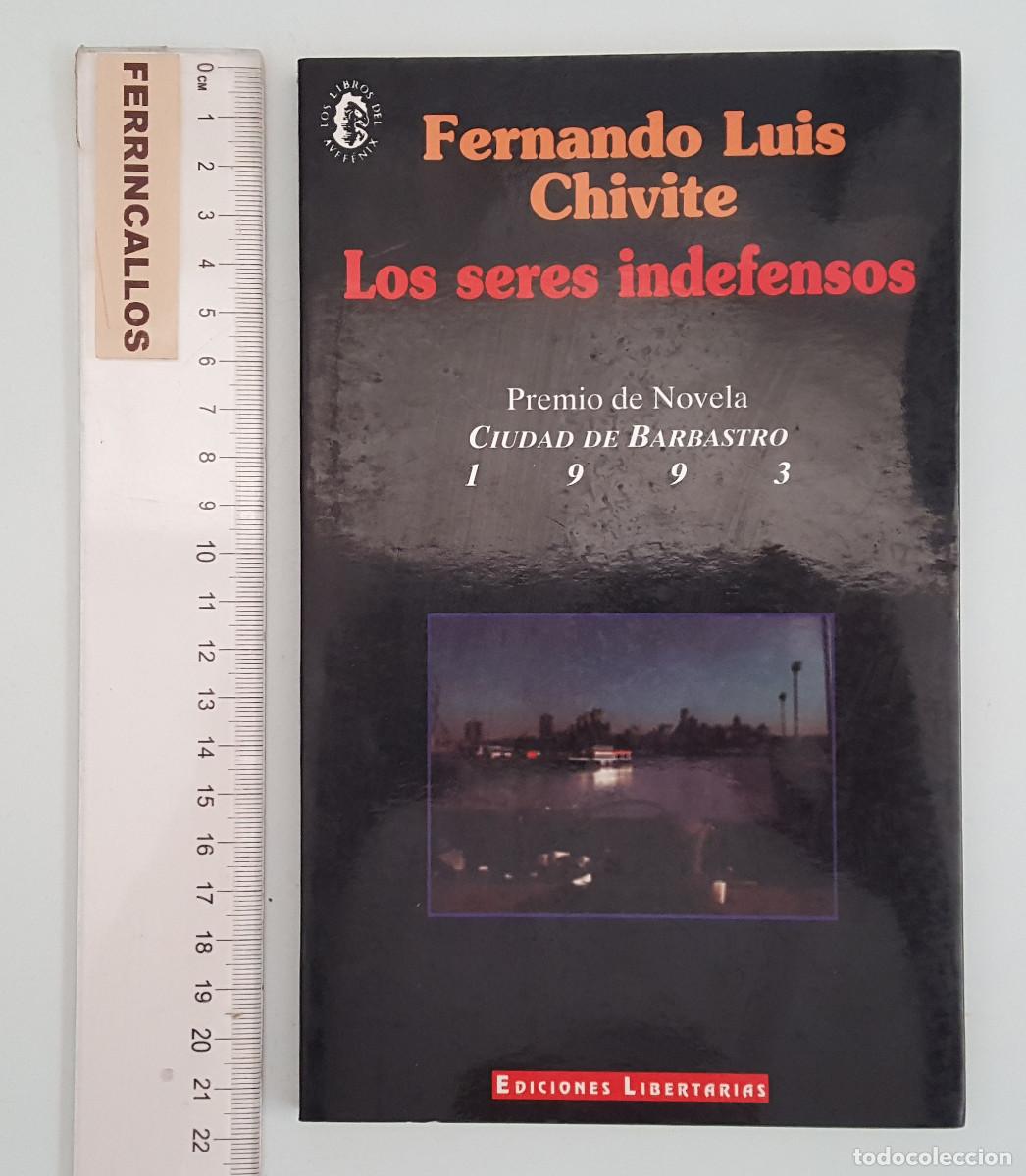 Libros de segunda mano: LOS SERES INDEFENSOS, FERNANDO LUIS CHIVITE, PREMIO NOVELA CORTA CIUDAD DE BARBASTRO 1993