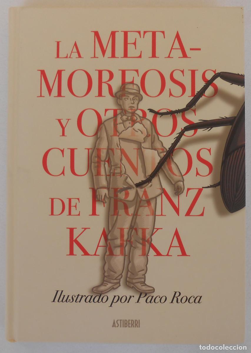 Libros de segunda mano: LA METAMORFOSIS Y OTROS CUENTOS - FRANZ KAFKA ILUSTRACIONES DE PACO ROCA ED. ASTIBERRI