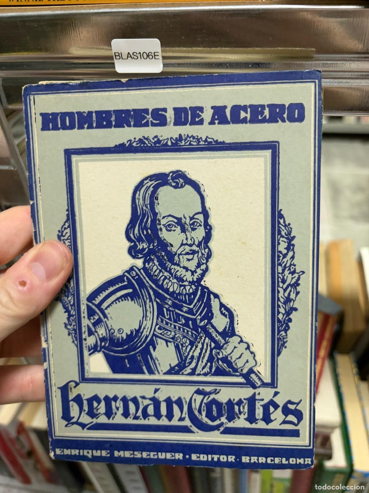 Libros de segunda mano: BLAS106E - Hern&aacute;n Cort&eacute;s - Hombres de acero