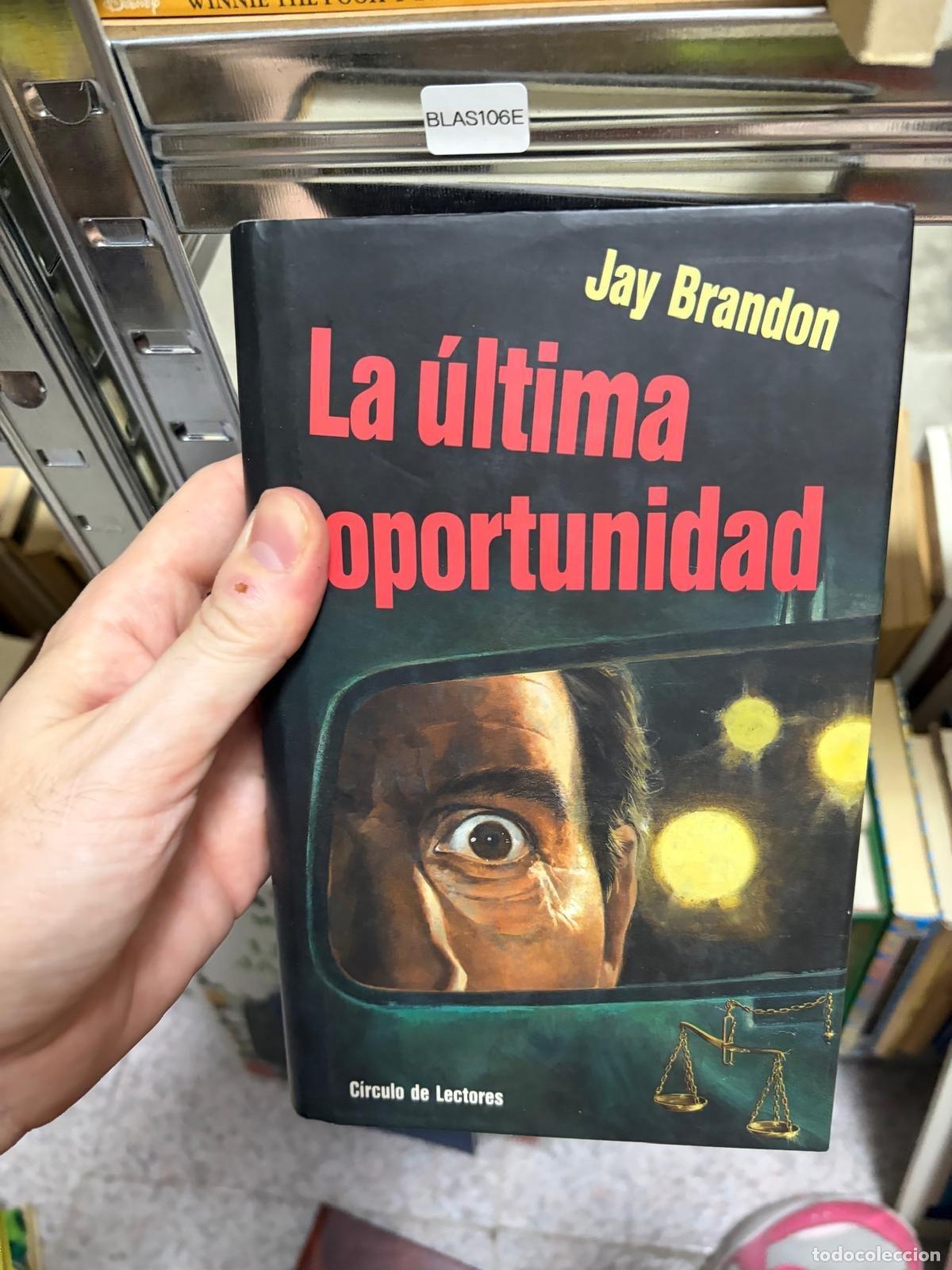 Libros de segunda mano: BLAS106E - Jay Brandon - La &uacute;ltima oportunidad