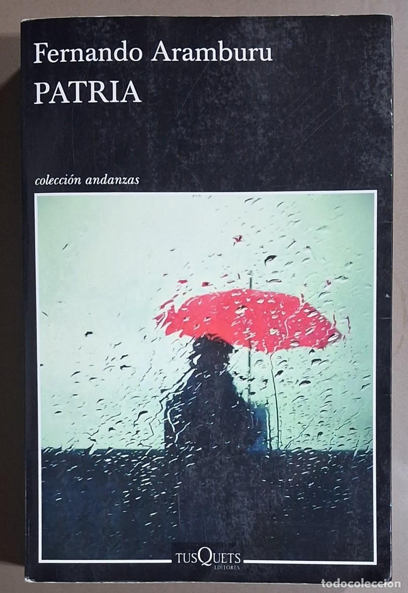 Libros de segunda mano: Patria. Fernando Aramburu. Tusquets. Andanzas 888. 2017. Firma y dibujo del autor! Muy buen estado!!