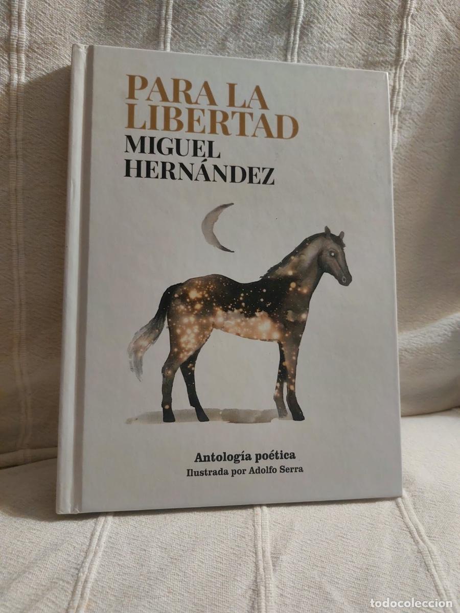 Libros de segunda mano: Libro &rdquo;Para la libertad&rdquo; de Miguel Hern&aacute;ndez