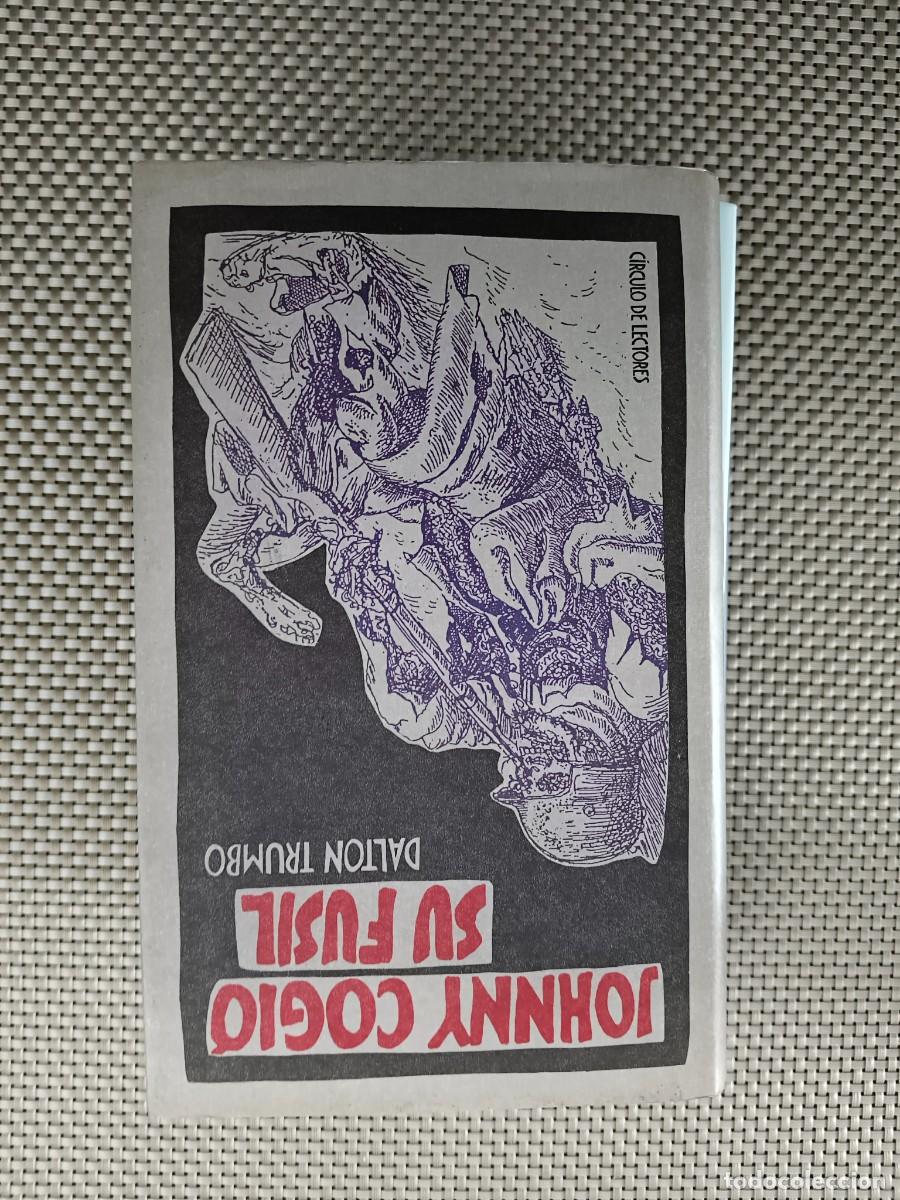 Libros de segunda mano: JOHNNY COGI&Oacute; SU FUSIL &ndash; DALTON TRUMBO &ndash; C&Iacute;RCULO DE LECTORES Descripci&oacute;n: