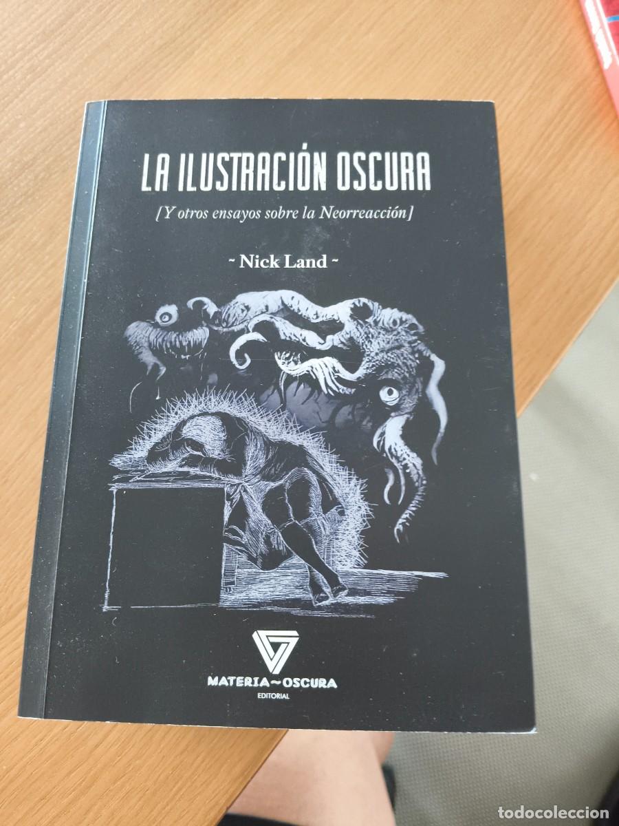 Libros de segunda mano: NICK LAND &ndash; LA ILUSTRACI&Oacute;N OSCURA &ndash; MATERIA OSCURA &ndash; NEORREACCI&Oacute;N