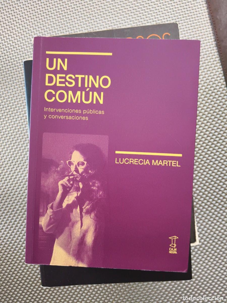 Libros de segunda mano: : LUCRECIA MARTEL &ndash; UN DESTINO COM&Uacute;N &ndash; INTERVENCIONES P&Uacute;BLICAS Y CONVERSACIONES &ndash; CAJA NEGRA