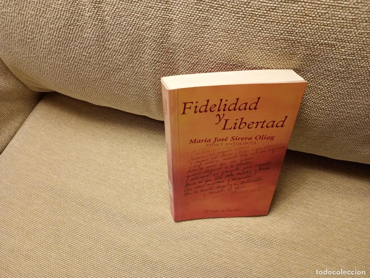 Livros em segunda m&atilde;o: FIDELIDAD Y LIBERTAD VIDA Y ANTOLOGIA DE MARIA JOSE SIRERA OLIAG