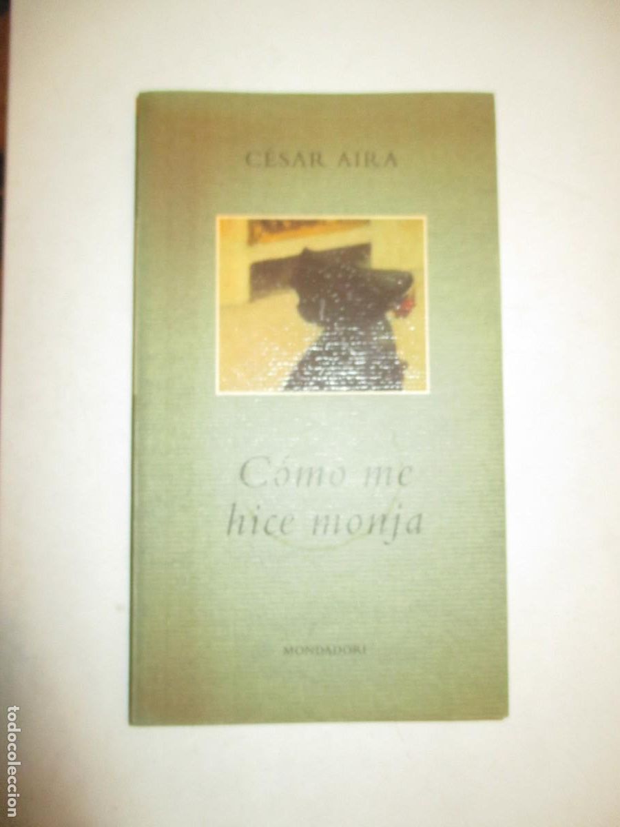 Gebrauchte B&uuml;cher: C&Eacute;SAR AIRA C&oacute;mo me hice monja W42462