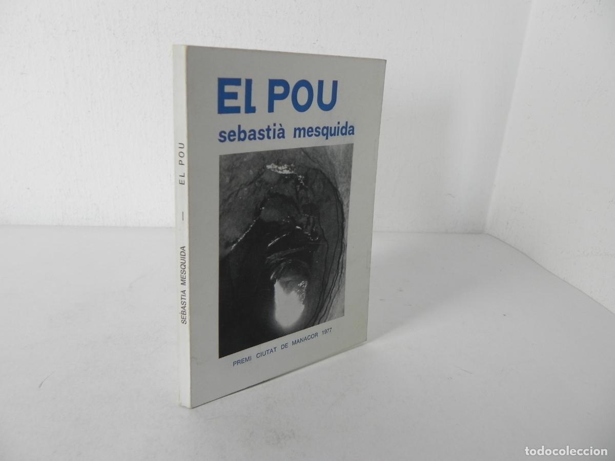 Livres d'occasion: EL POU (SEBASTI&Agrave; MESQUIDA) PREMI CIUTAT DE MANACOR-1977 - EDITORIAL MOLL-1978 (EN CATAL&Aacute;N)