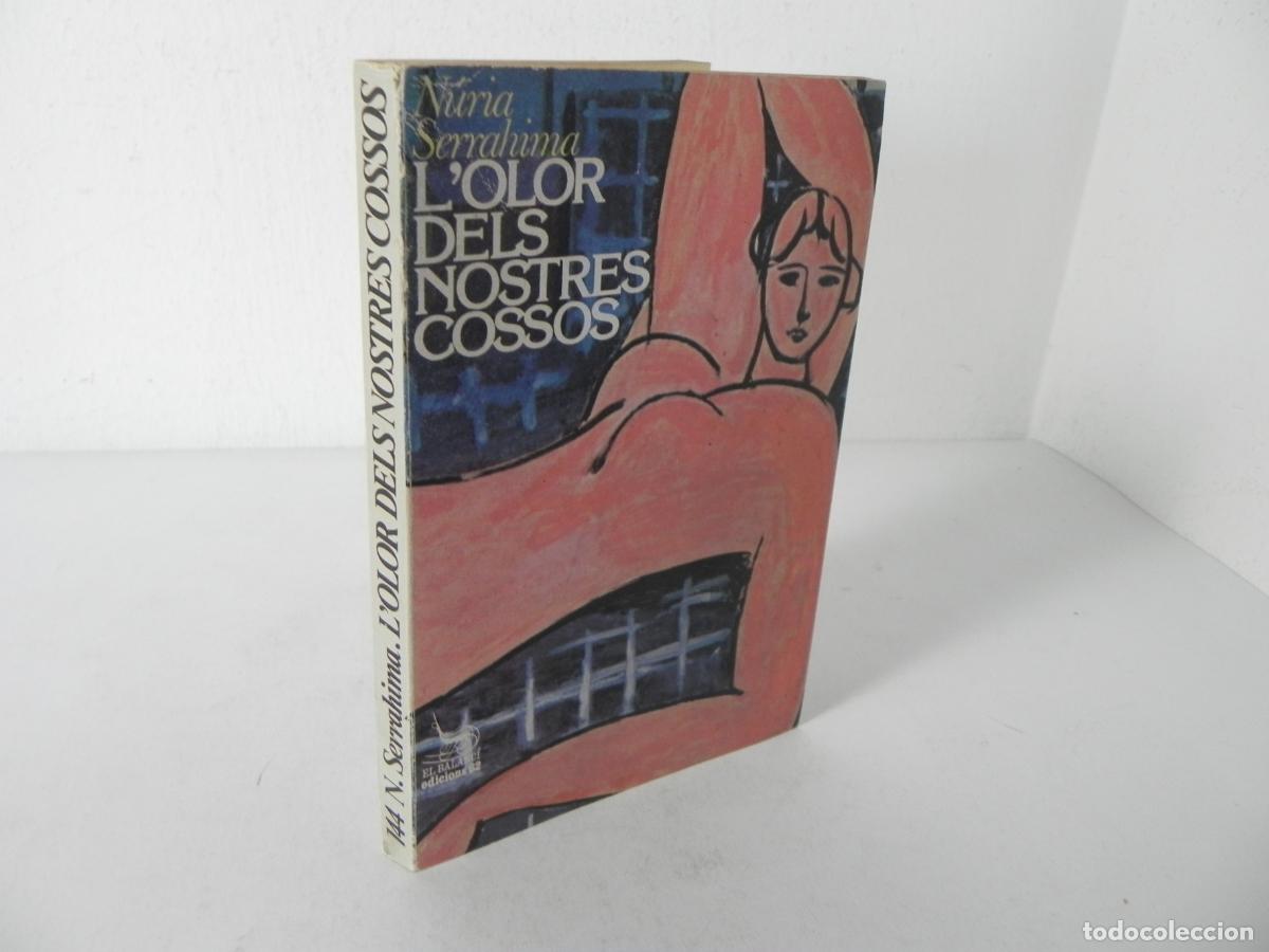 Livres d'occasion: L'OLOR DELS NOSTRES COSSOS (N&Uacute;RIA SERRAHIMA) EL BALANC&Iacute; N&ordm; 144 - EDICIONS 62-1982 1&ordf; ED. (CATAL&Aacute;N)