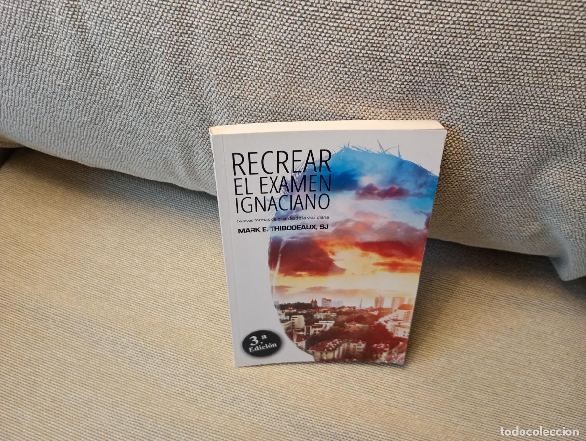 Second hand books: RECREAR EL EXAMEN IGNACIANO MARK E THIBODEAUX