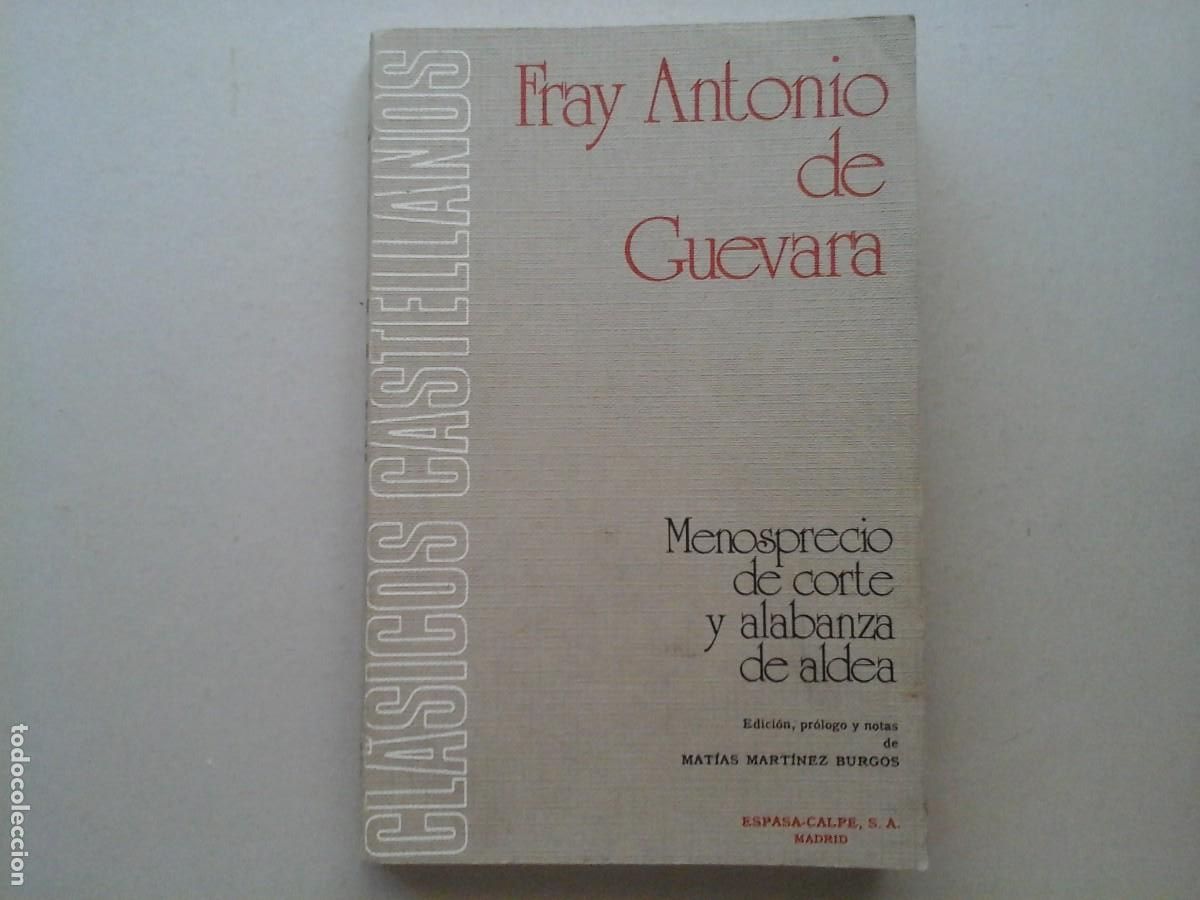 Gebrauchte B&uuml;cher: FRAY ANTONIO DE GUEVARA. MENOSPRECIO DE CORTE Y ALABANZA DE ALDEA. ED. MAT&Iacute;AS MART&Iacute;NEZ. ESPASA