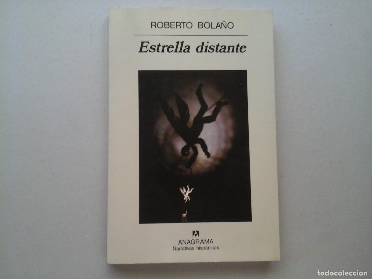 Second hand books: ROBERTO BOLA&Ntilde;O. ESTRELLA DISTANTE. 2&ordf; EDICI&Oacute;N 1999. ANAGRAMA. NARRATIVA HISP&Aacute;NICA. CHILE. RARO