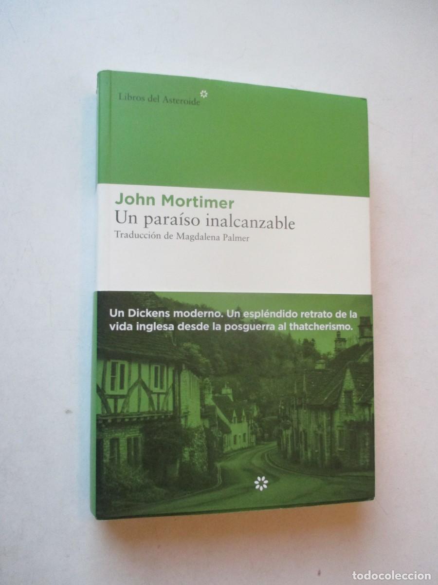 Libros de segunda mano: JOHN MORTIMER Un para&iacute;so inalcanzable W42522 - Foto 1
