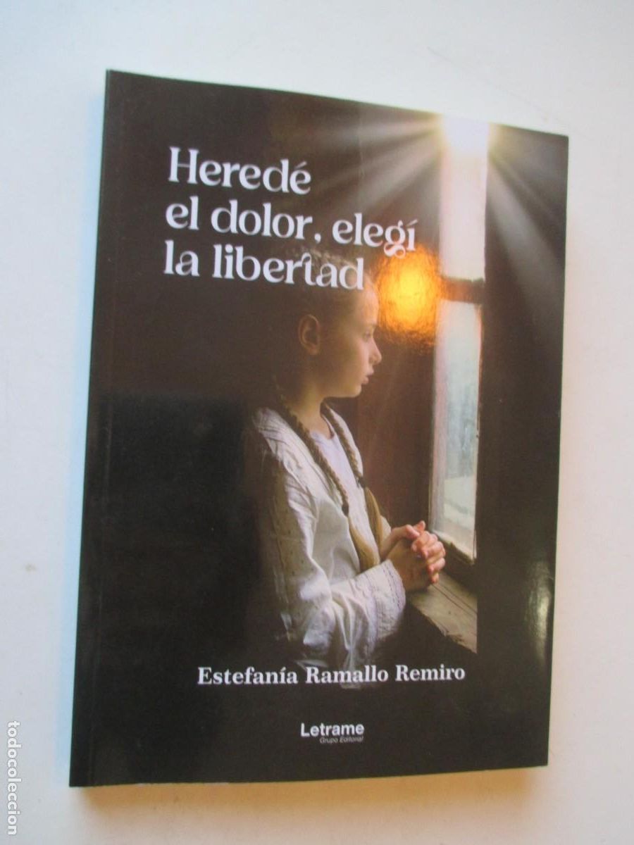 Libros de segunda mano: ESTEFAN&Iacute;A RAMALLO REMIRO Hered&eacute; el dolor, eleg&iacute; la libertad W42530