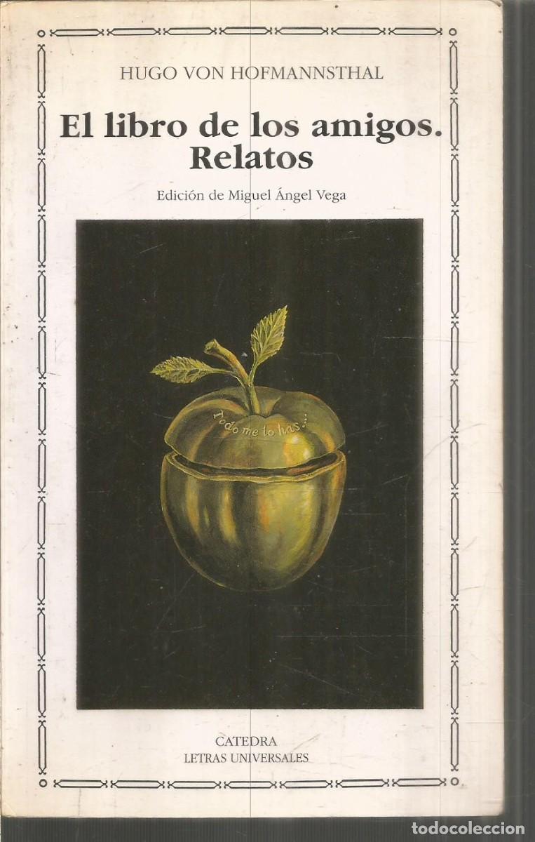 Libri di seconda mano: HUGO VON HOFMANNSTHAL. EL LIBRO DE LOS AMIGOS. RELATOS. CATEDRA