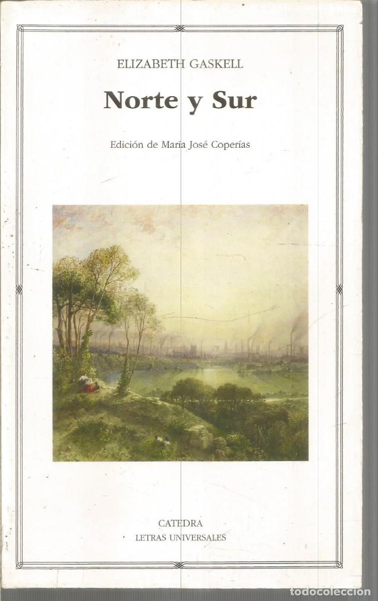 Libros de segunda mano: ELIZABETH GASKELL. NORTE Y SUR. CATEDRA. - Foto 1