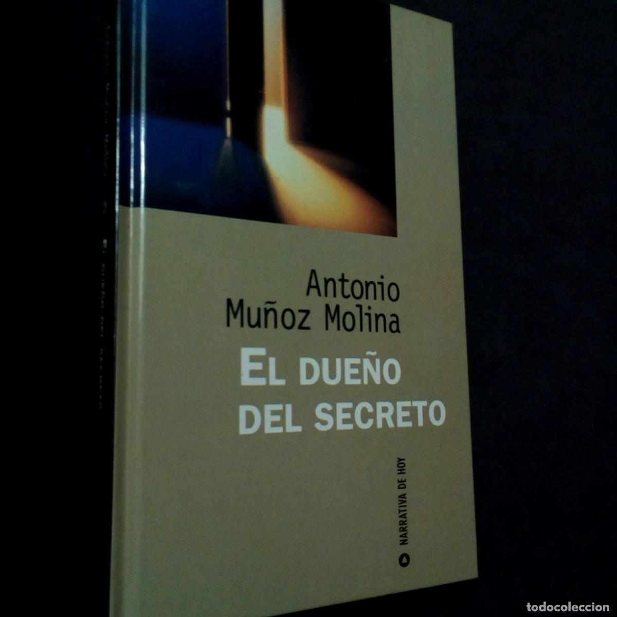Second hand books: EL DUE&Ntilde;O DEL SECRETO-ANTONIO MU&Ntilde;OZ MOLINA-NARRATIVA DE HOY-RBA-COMO NUEVO
