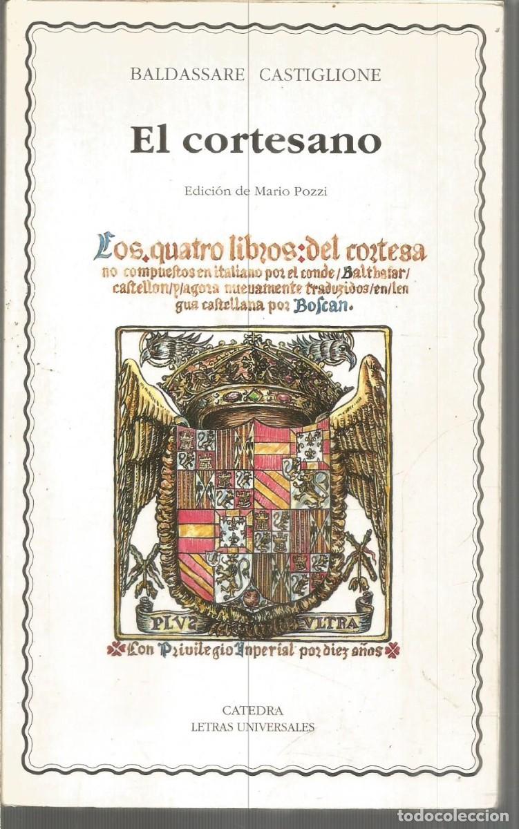Libros de segunda mano: BALDASSARE CASTIGLIONE. EL CORTESANO. CATEDRA