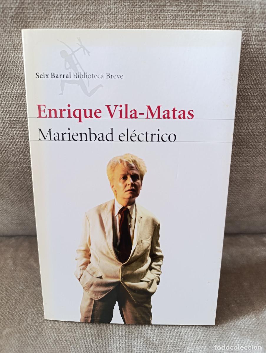 Libros de segunda mano: ENRIQUE VILA-MATAS - MARIENBAD EL&Eacute;CTRICO - SEIX BARRAL, 2016
