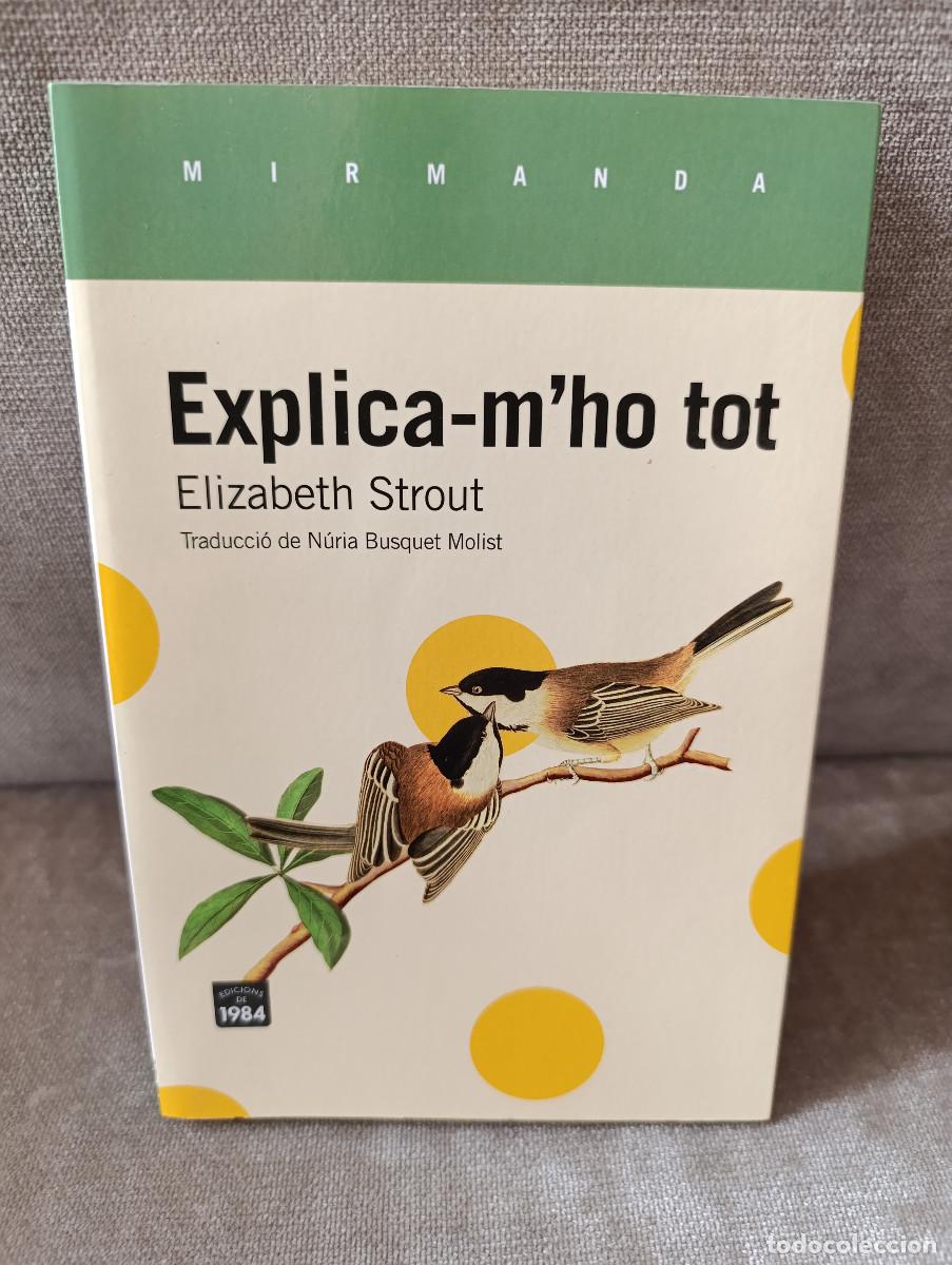 Libros de segunda mano: ELIZABETH STROUT - EXPLICA-M'HO TOT - EDICIONS DE 1984, 2025 - EN CATAL&Agrave;