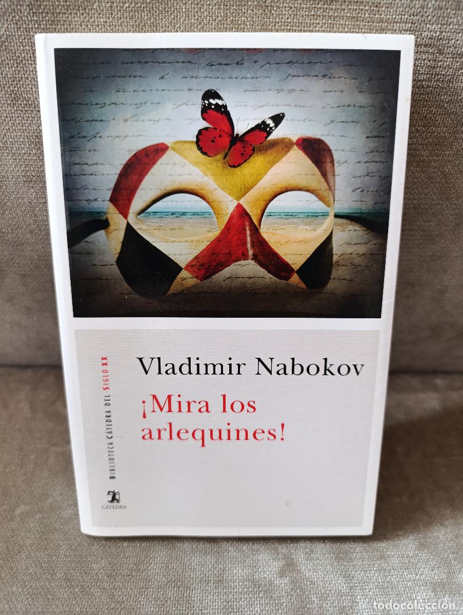 Libros de segunda mano: VLADIMIR NABOKOV - &iexcl;MIRA LOS ARLEQUINES! - C&Aacute;TEDRA, 2018 - COMO NUEVO