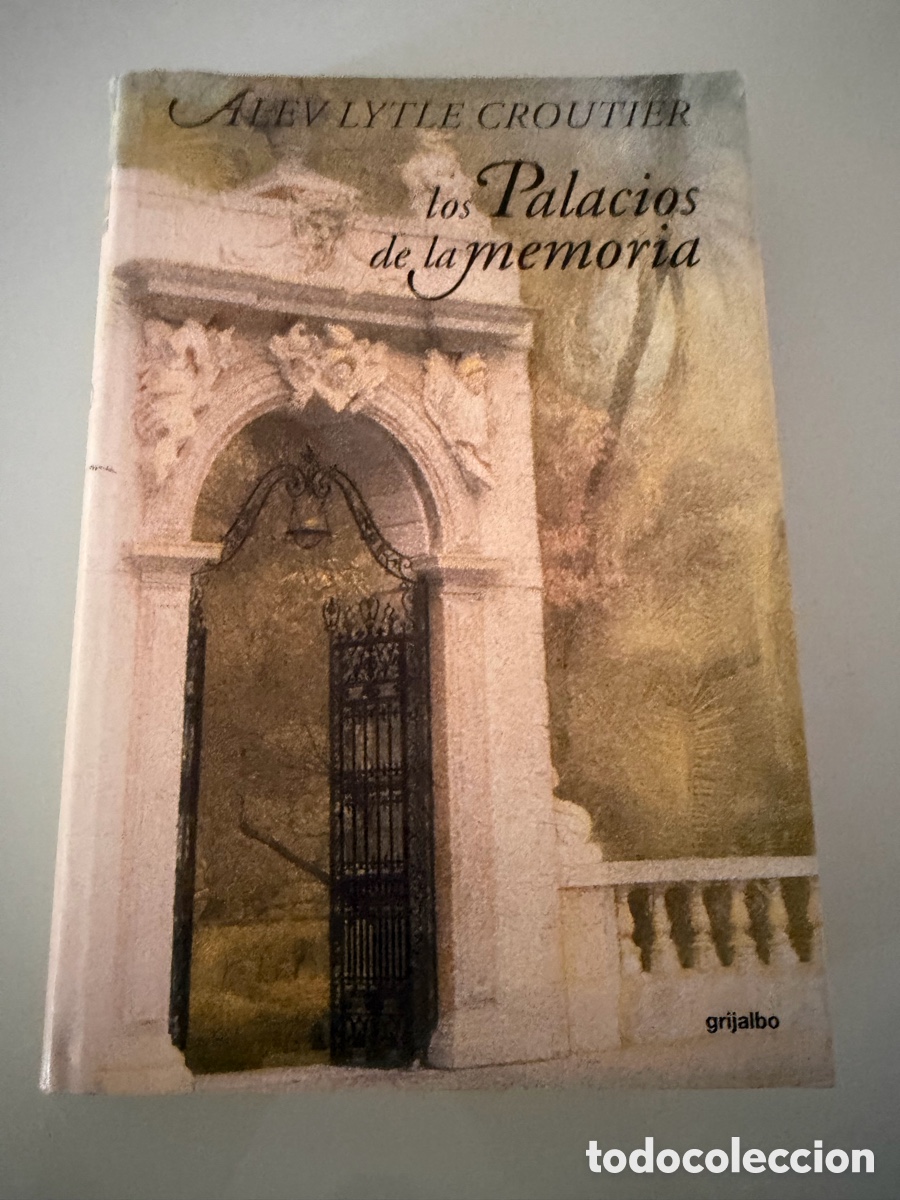 Libros de segunda mano: Los palacios de la memoria. Alev Lytle Croutier. Grijalbo - Mondadori 1&ordf; ed. a&ntilde;o 2000.