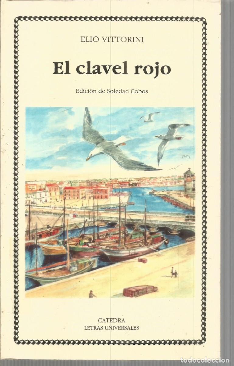 Libros de segunda mano: ELIO VITTORINI. EL CLAVEL ROJO. CATEDRA
