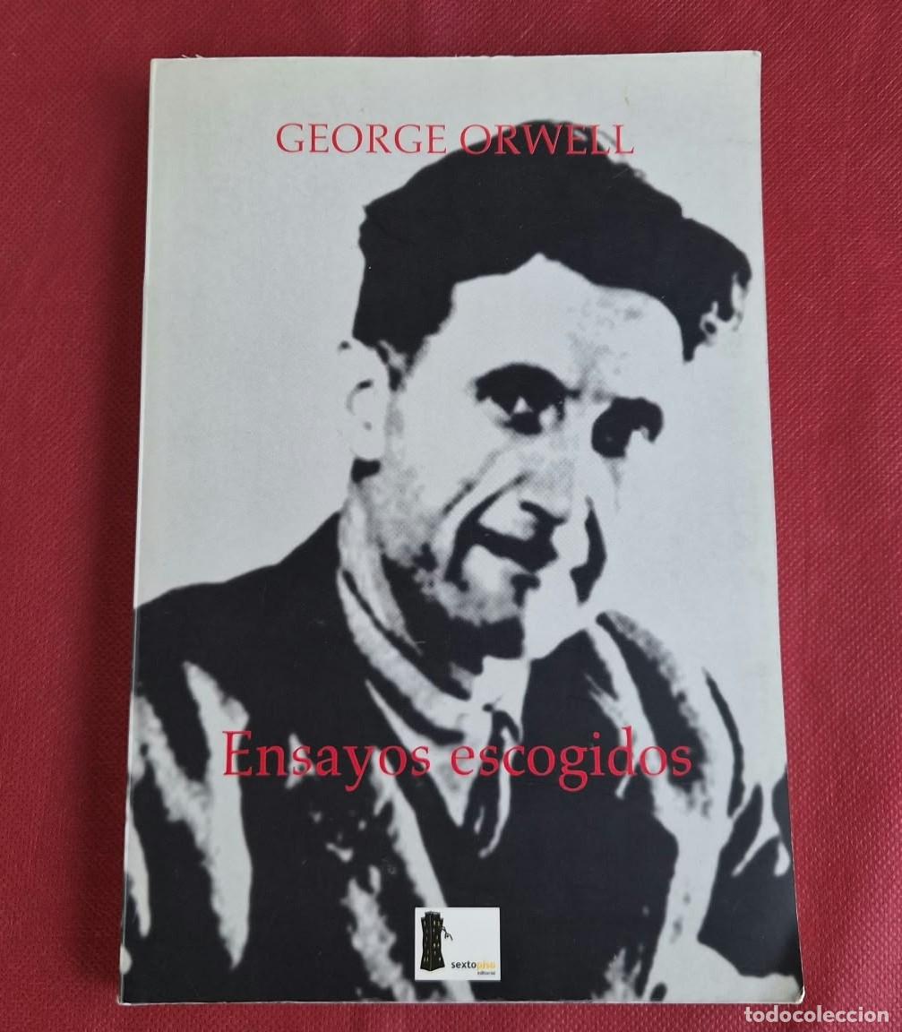 Libros de segunda mano: Ensayos escogidos - George Orwell - Sexto Piso - Primera edici&oacute;n 2003