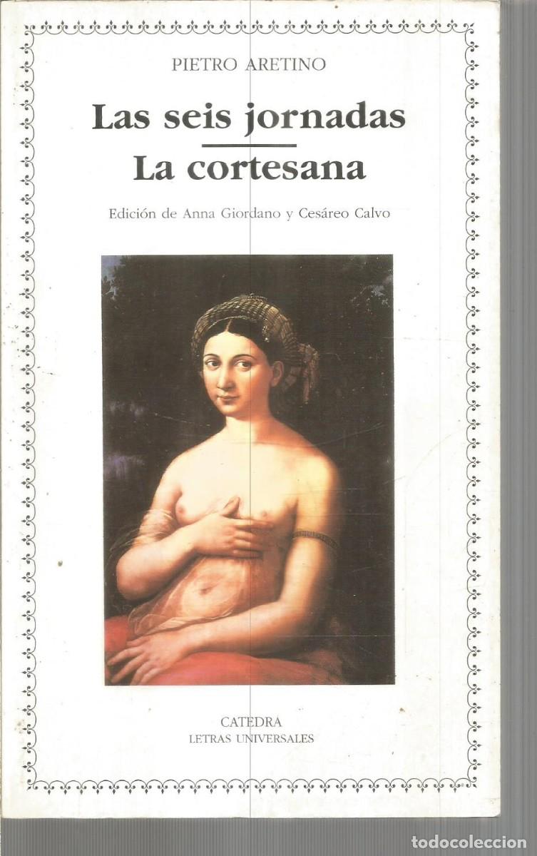 Livres d'occasion: PIETRO ARETINO. LAS SEIS JORNADAS. LA CORTESANA. CATEDRA