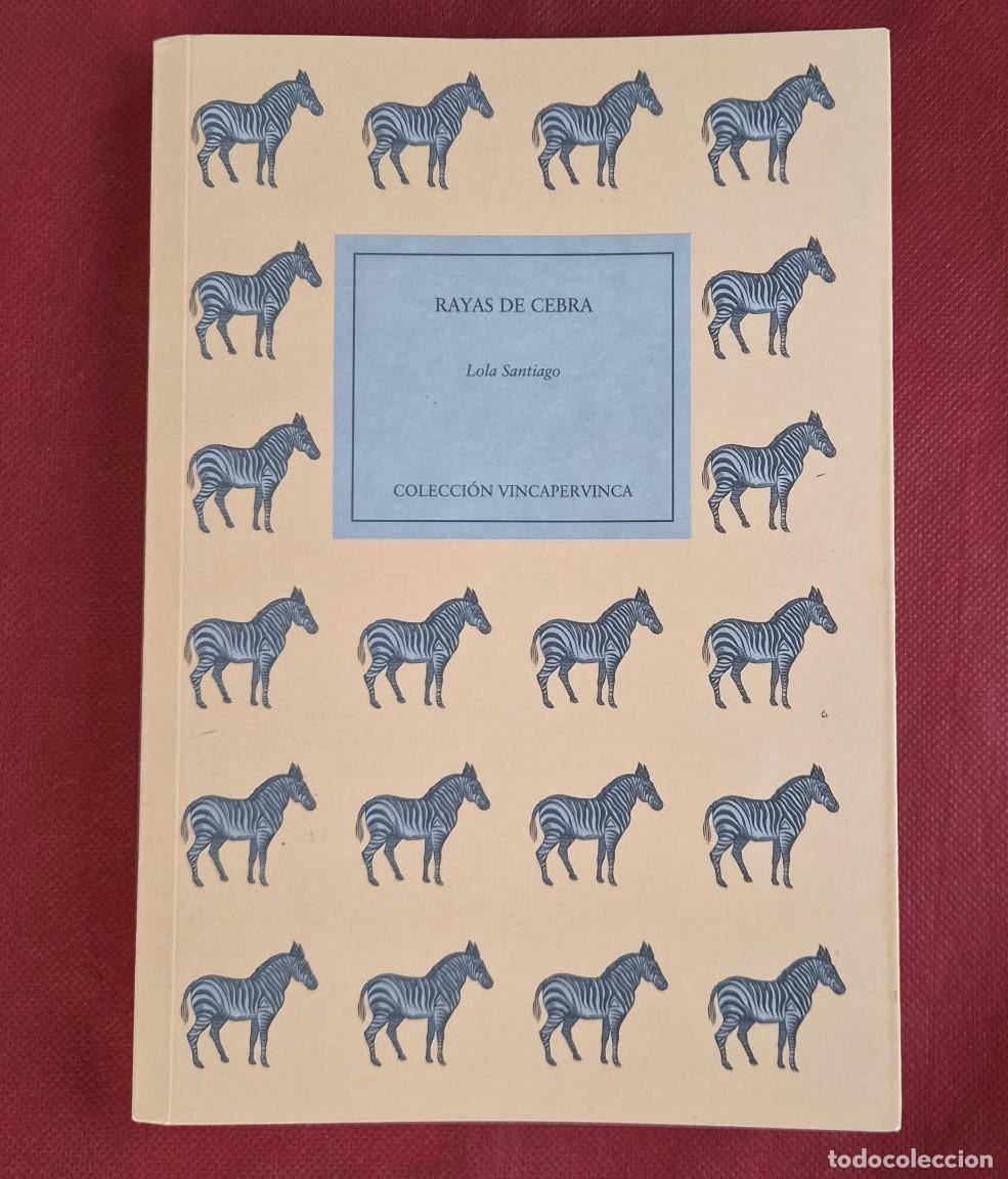 Libros de segunda mano: Rayas de cebra - Lola Santiago - 2008 - Editora Regional De Extremadura