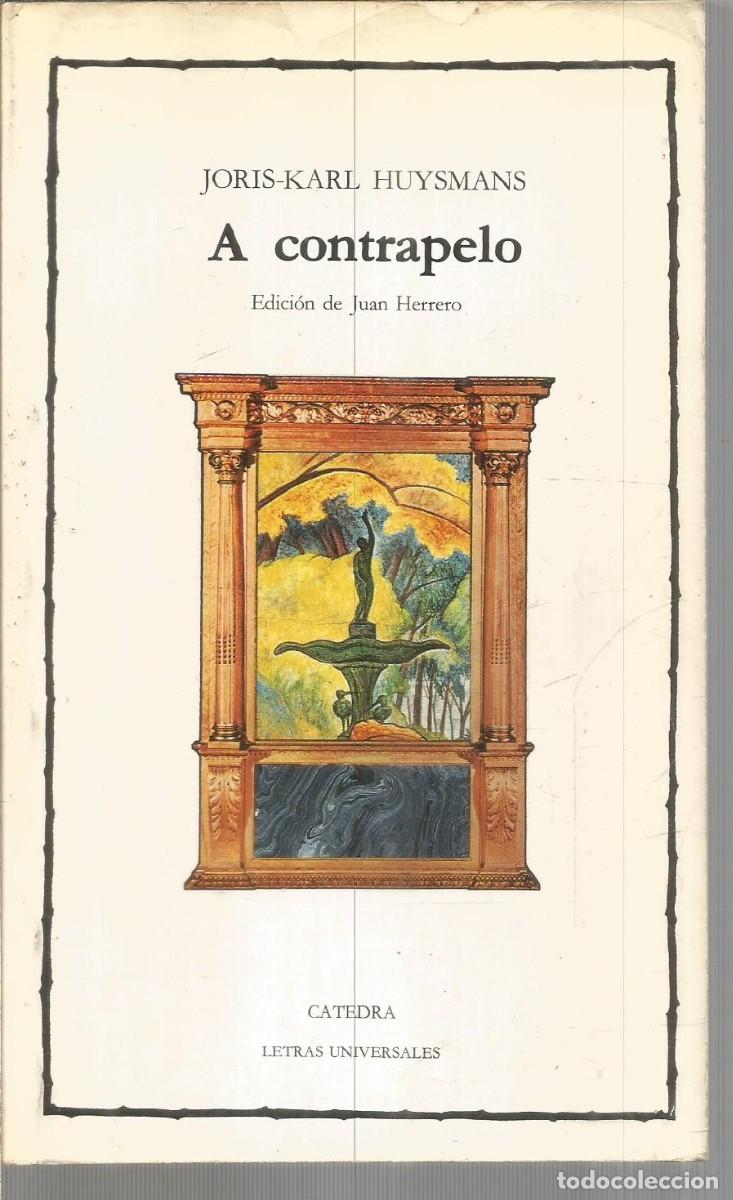 Libri di seconda mano: JORIS-KARL HYUSMANS. A CONTRAPELO. CATEDRA