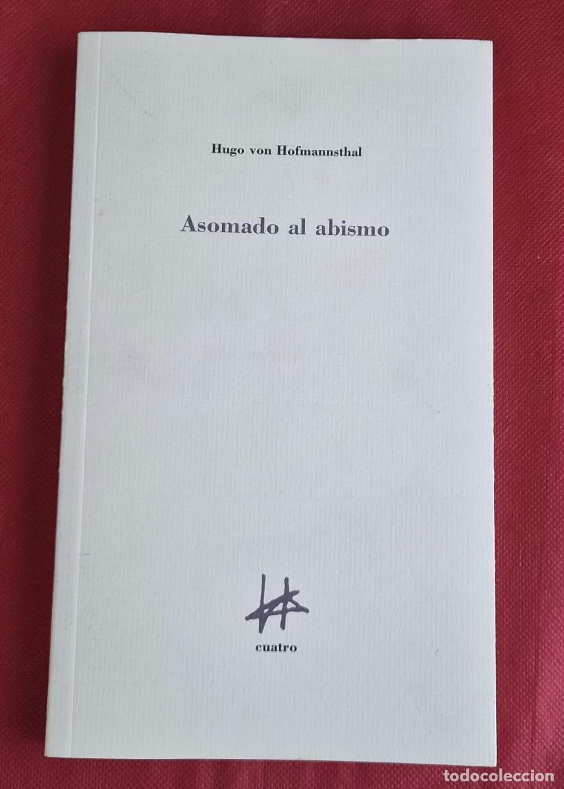 Libros de segunda mano: Asomando al abismo - Hugo von Hafmannsthal - Ed. Cuatro - 2006
