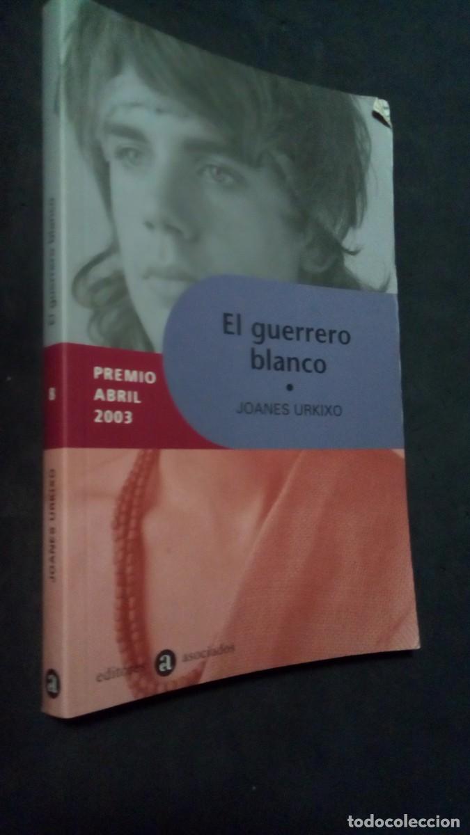 Gebrauchte B&uuml;cher: EL GUERRERO BLANCO - JOANES URKIXO - 2003