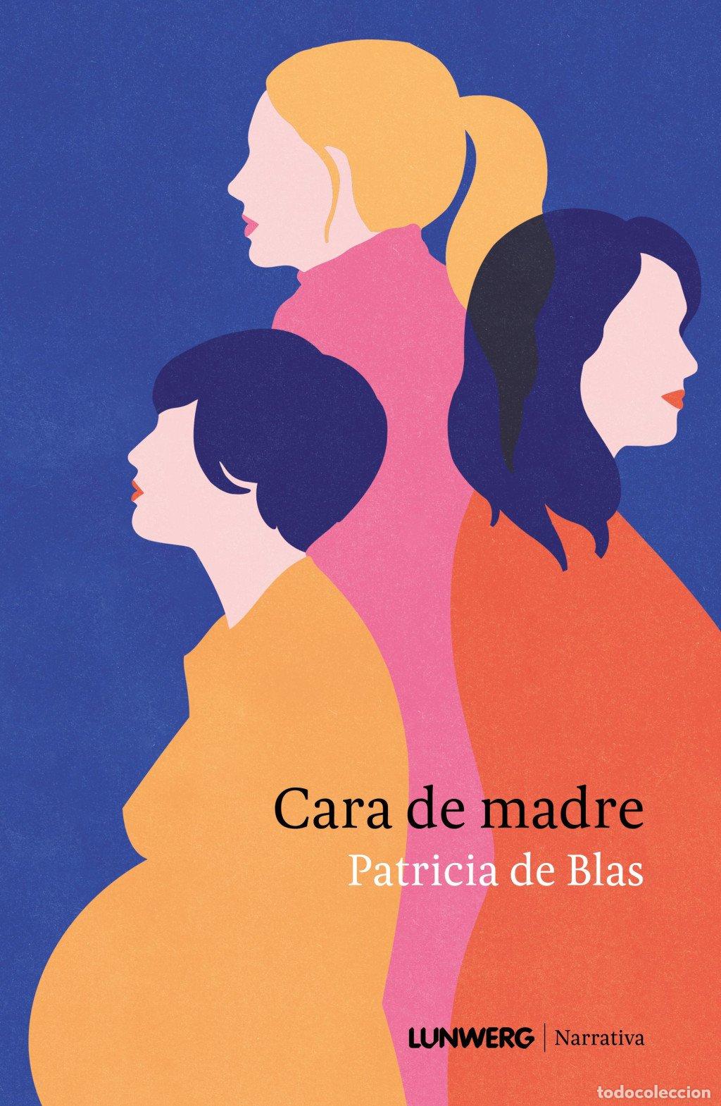 Second hand books: Cara de Madre - Patricia de Blas - Lunwerg Editores - Narrativa