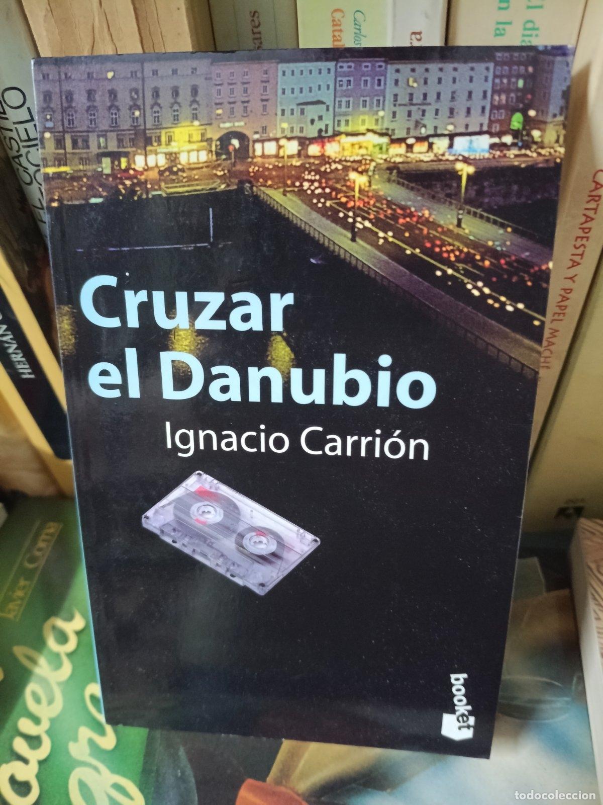 Gebrauchte B&uuml;cher: Cruzar el Danubio | Ignacio Carri&oacute;n Hern&aacute;ndez | Destino Book | 1997