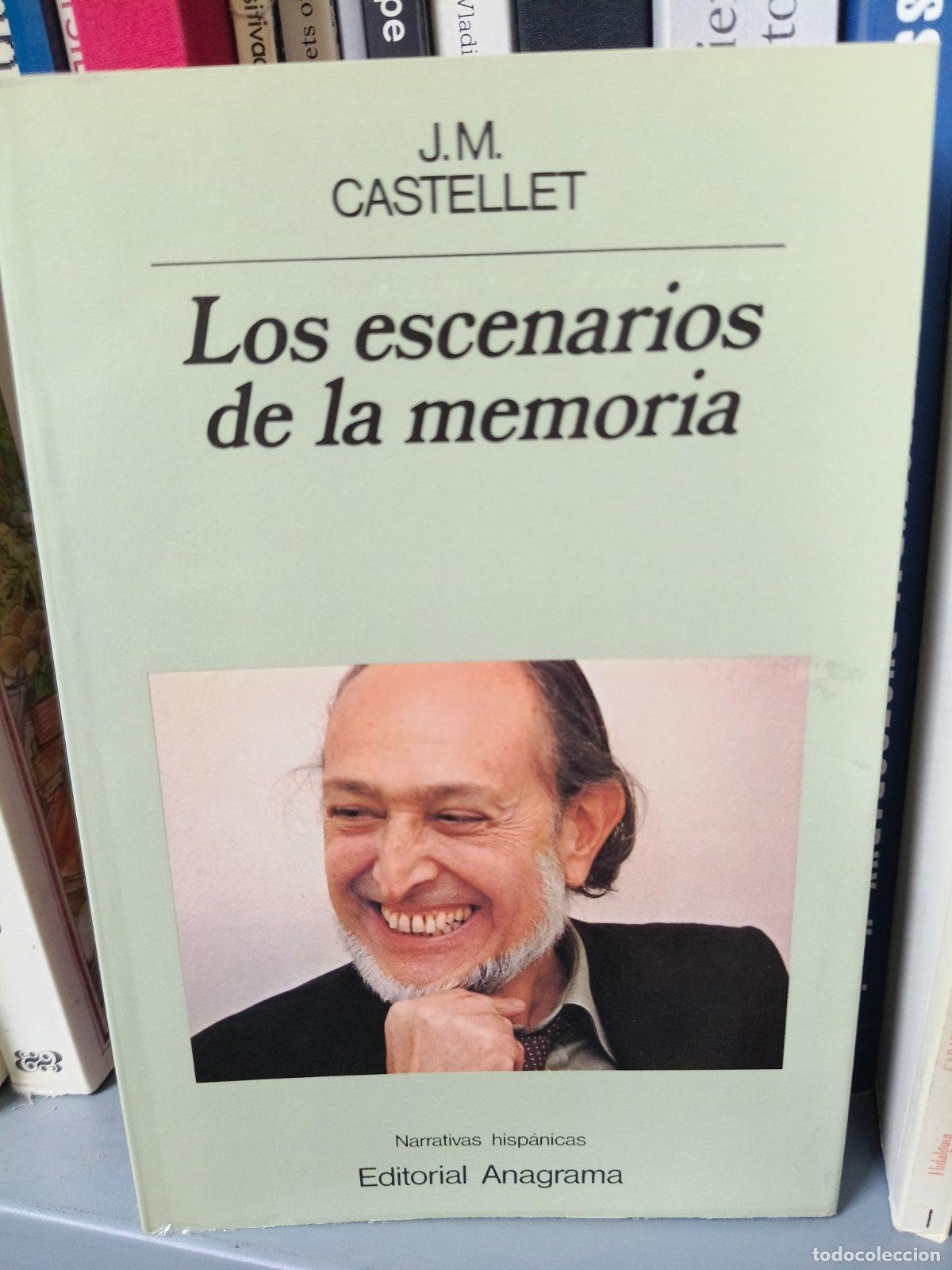 Libros de segunda mano: Los escenarios de la memoria | J. M. Castellet | Editorial Anagrama | 1988