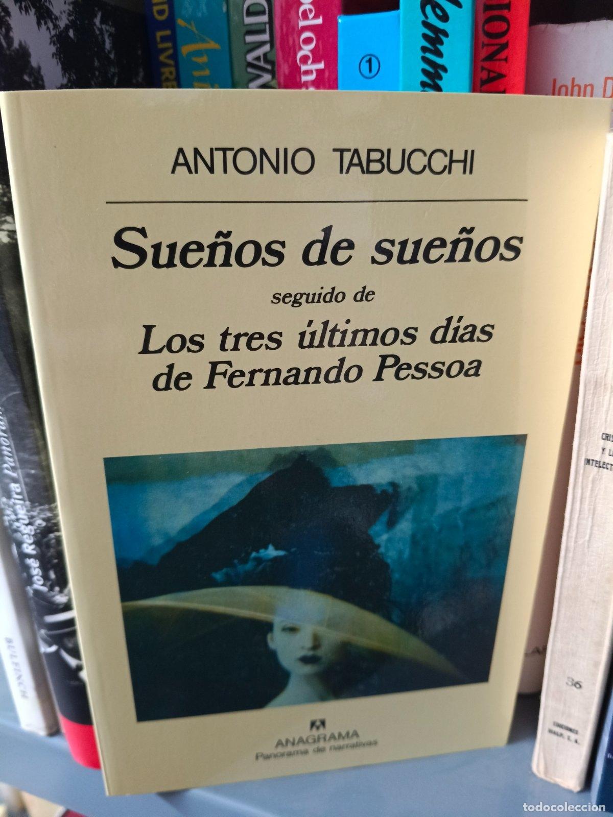Second hand books: Sue&ntilde;os de sue&ntilde;os ; Los tres &uacute;ltimos d&iacute;as de Fernando Pessoa | Antonio Tabucchi | 2000